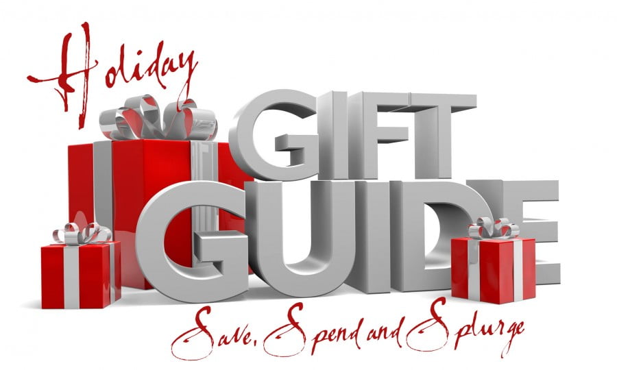 Holiday Gift Guide – Save, Spend, and Splurge